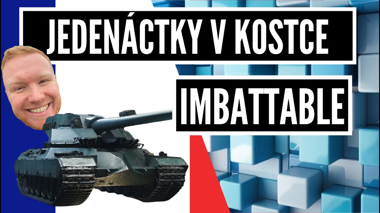 Tier 11 v kostce - Imbattable