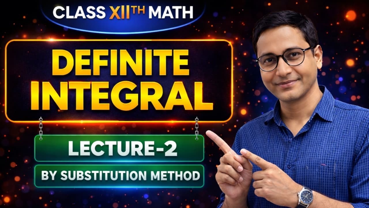 Definite Integrals | By Substitution Method | Class 12 Maths