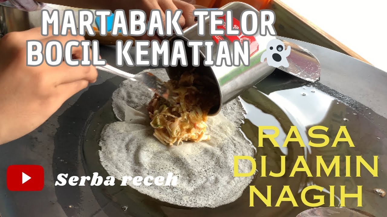 MARTABAK TELOR BOCIL KEMATIAN👻 || @INIGOFUR