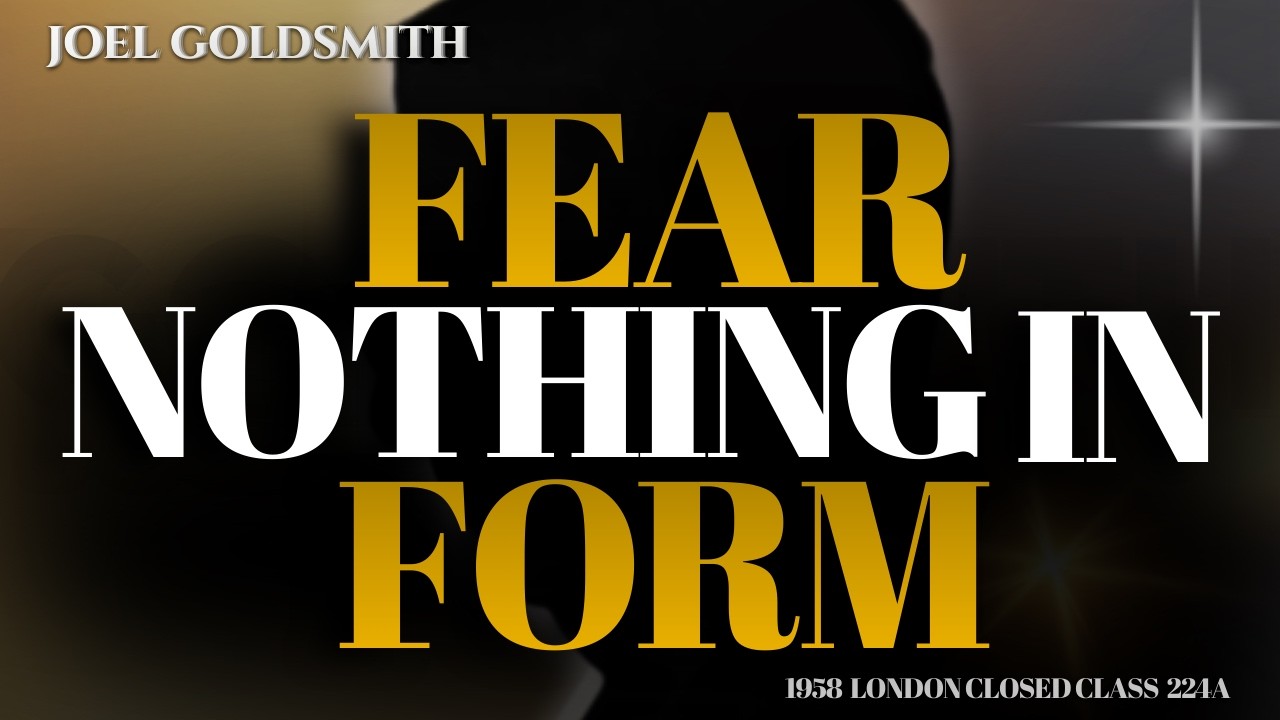 Joel Goldsmith: Don't Fear ANYTHING With Form (Germs/Bombs/Thoughts Have NO Power!)