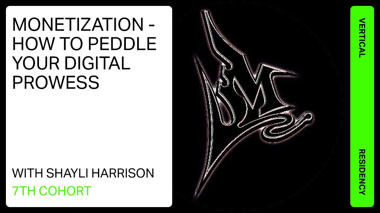 Monetization - How to Peddle Your Digital Prowess | 7th Cohort