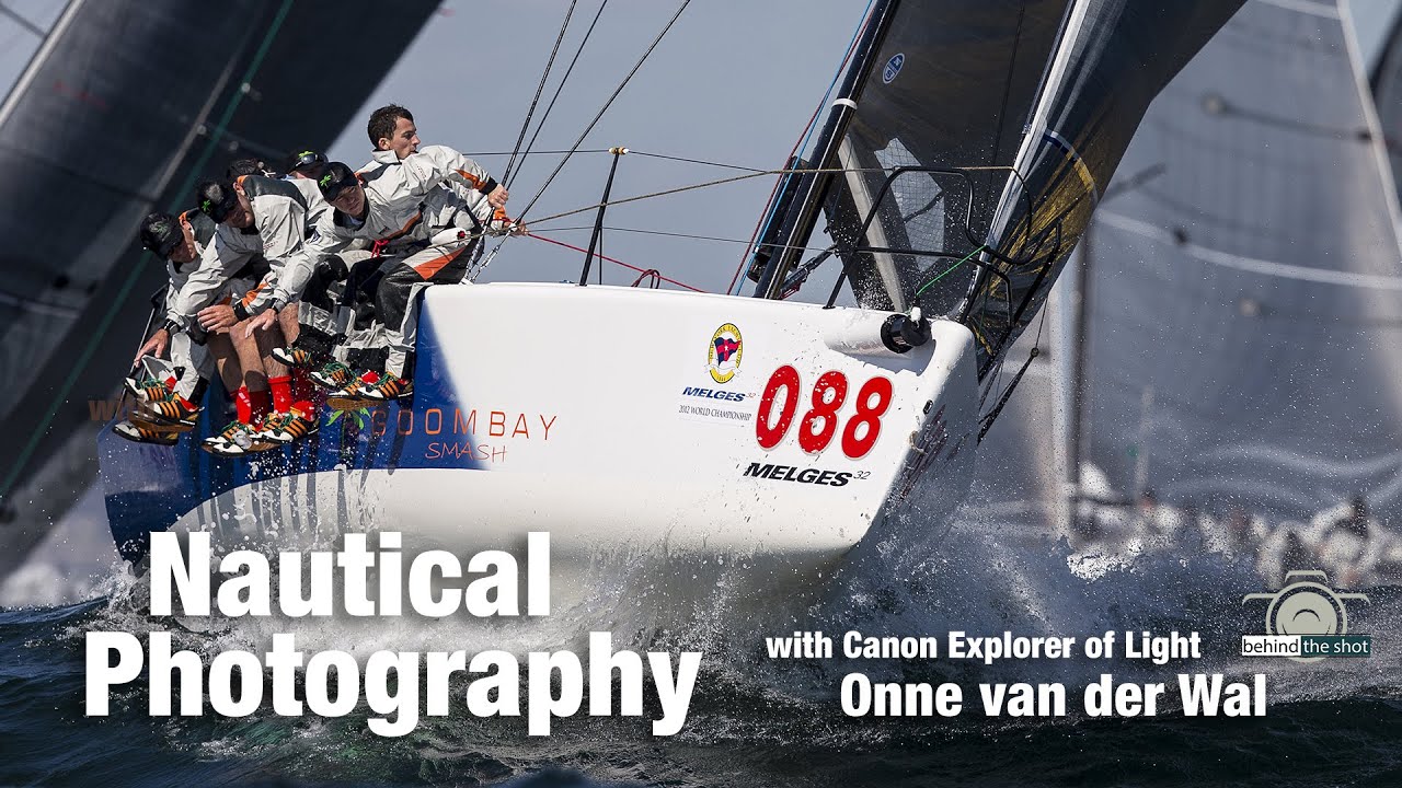 Nautical Photography with Canon Explorer of Light Onne van der Wal