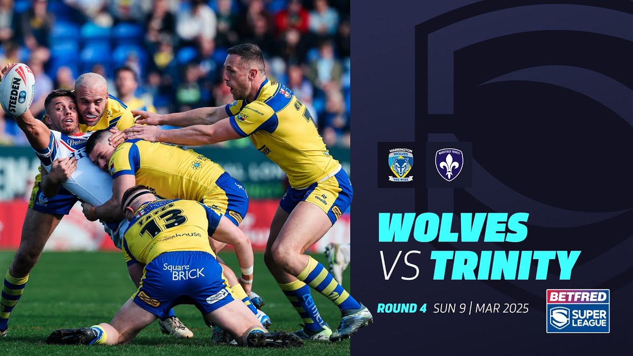Highlights | Warrington Wolves v Wakefield Trinity | 2025 Betfred Super League | Round 4