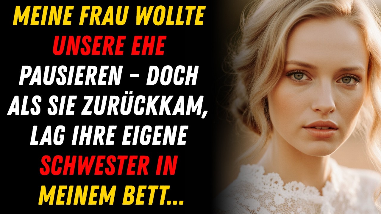 VOR IHREM MÄDELSURLAUB SAGTE MEINE FRAU: 'LASS UNS UNSERE EHE PAUSIEREN.'