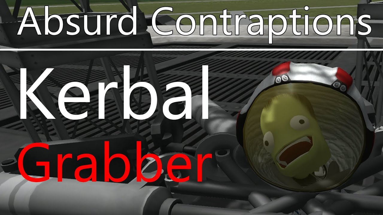 KSP: Absurd Contraptions - Kerbal Grabber