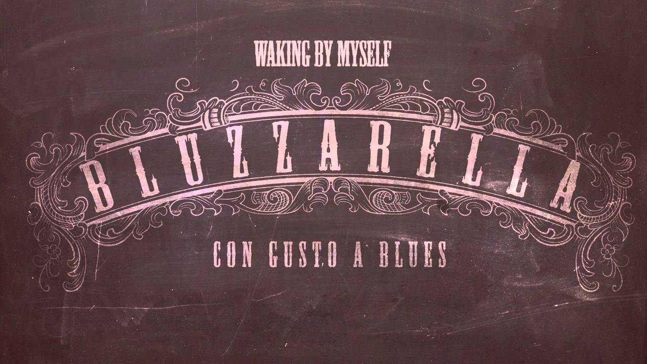 Bluzzarella - Walking by Myself