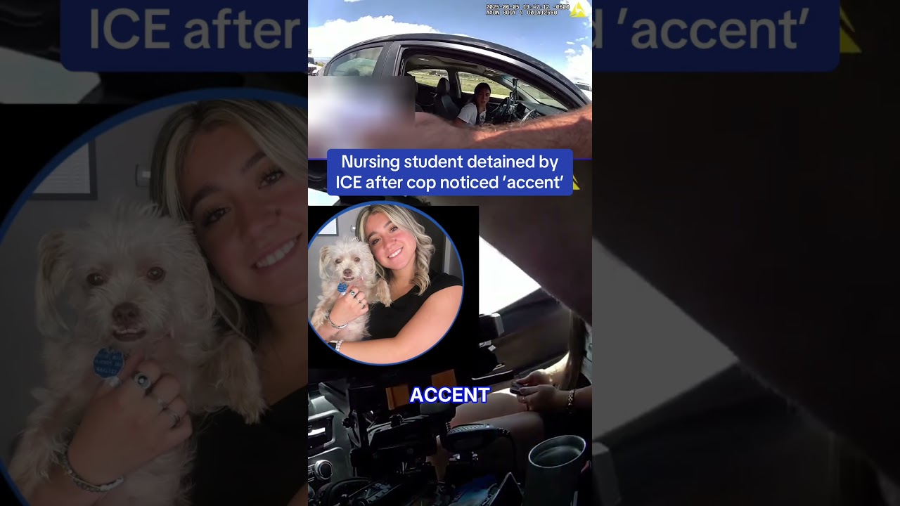 Nursing student detained by ICE after cop noticed 'accent'