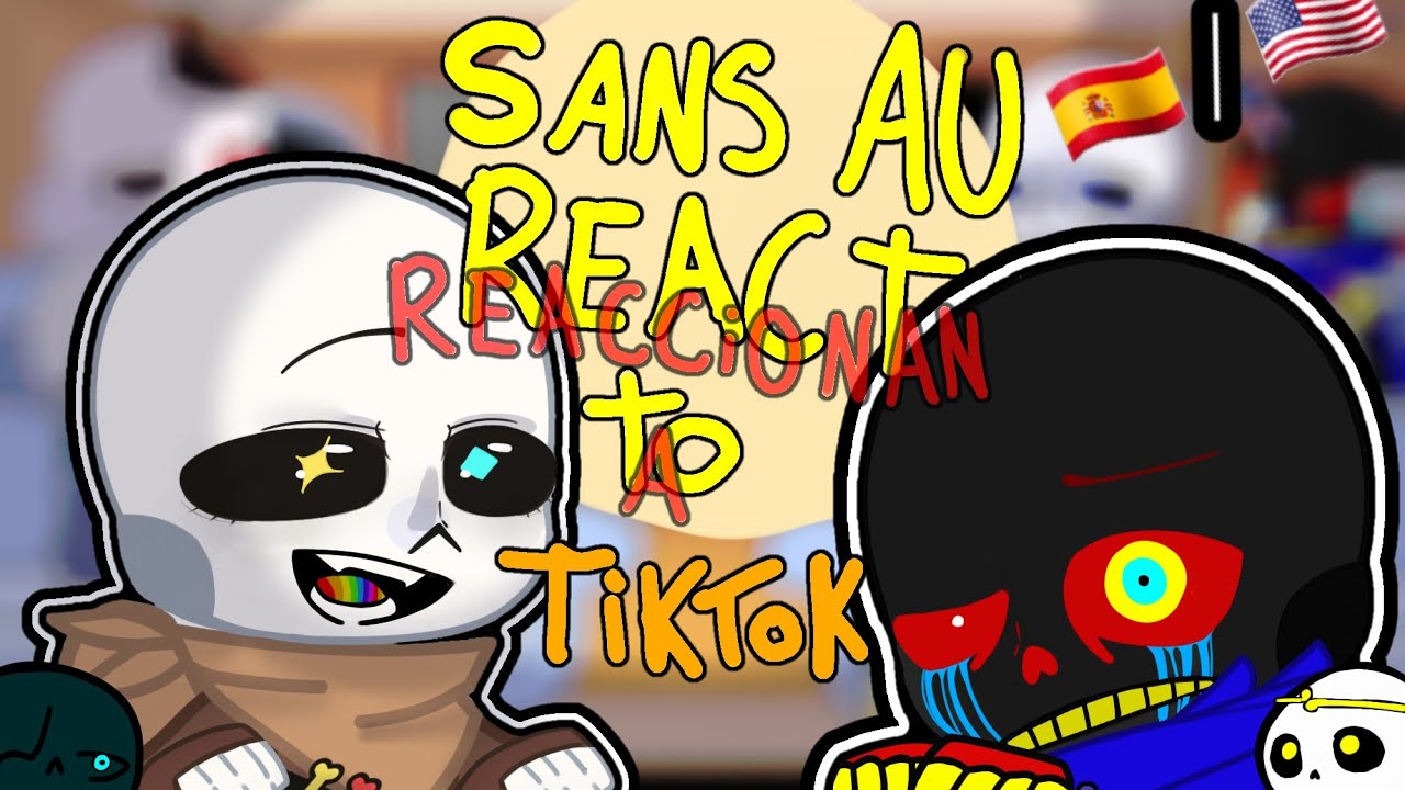 Sans Au react to tiktok / reaccionan a tiktok (🇪🇸/🇺🇲) [and a little of skullgirls] part/e 4