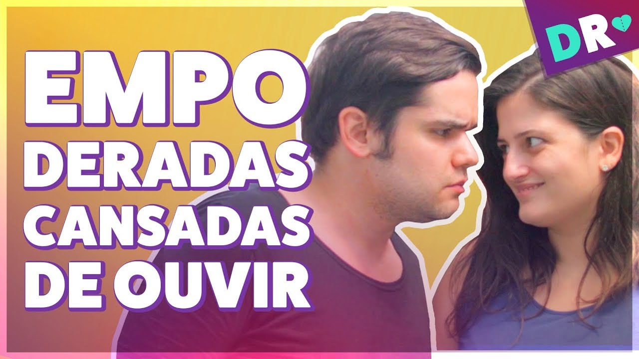 EMPODERADAS N&Atilde;O AGUENTAM MAIS OUVIR 🙉 Cansadas de Ouvir | DRelacionamentos