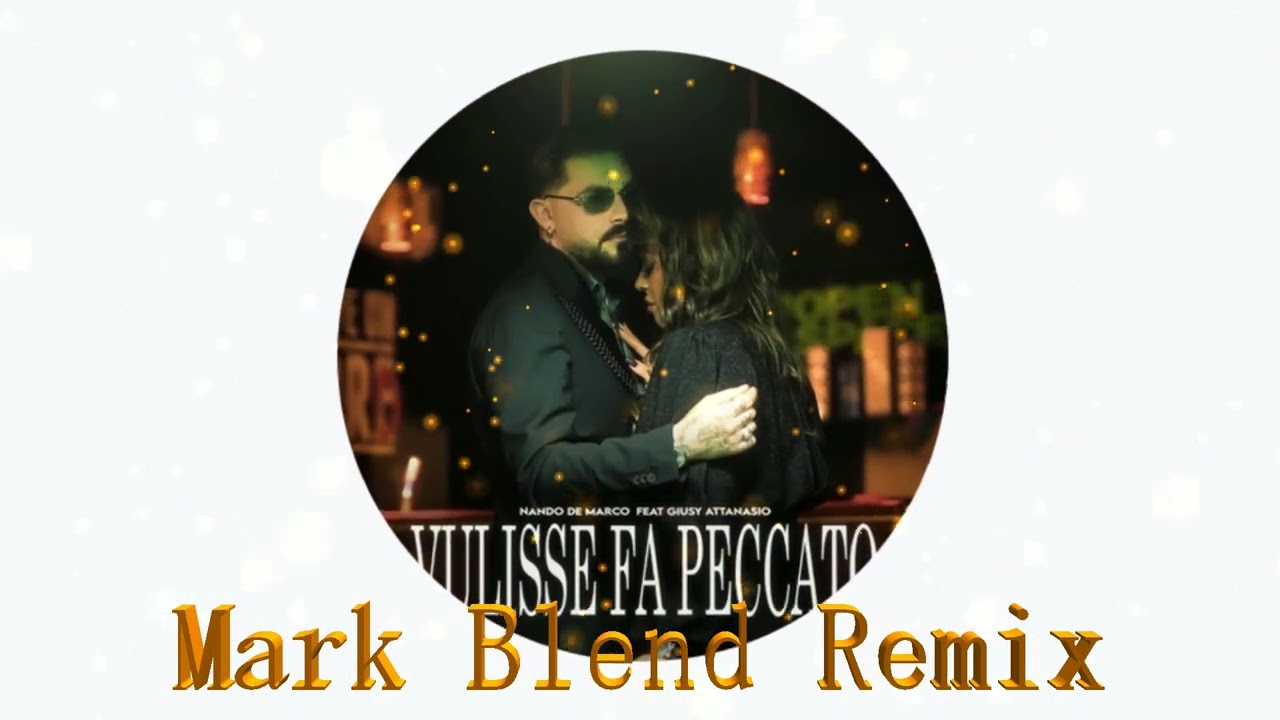 Nando De Marco ft. Giusy Attanasio - Vulisse fa peccato (Mark Blend Remix)