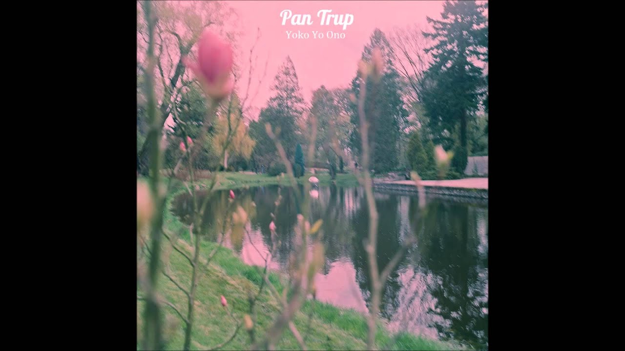 Pan Trup - Yoko Yo Ono