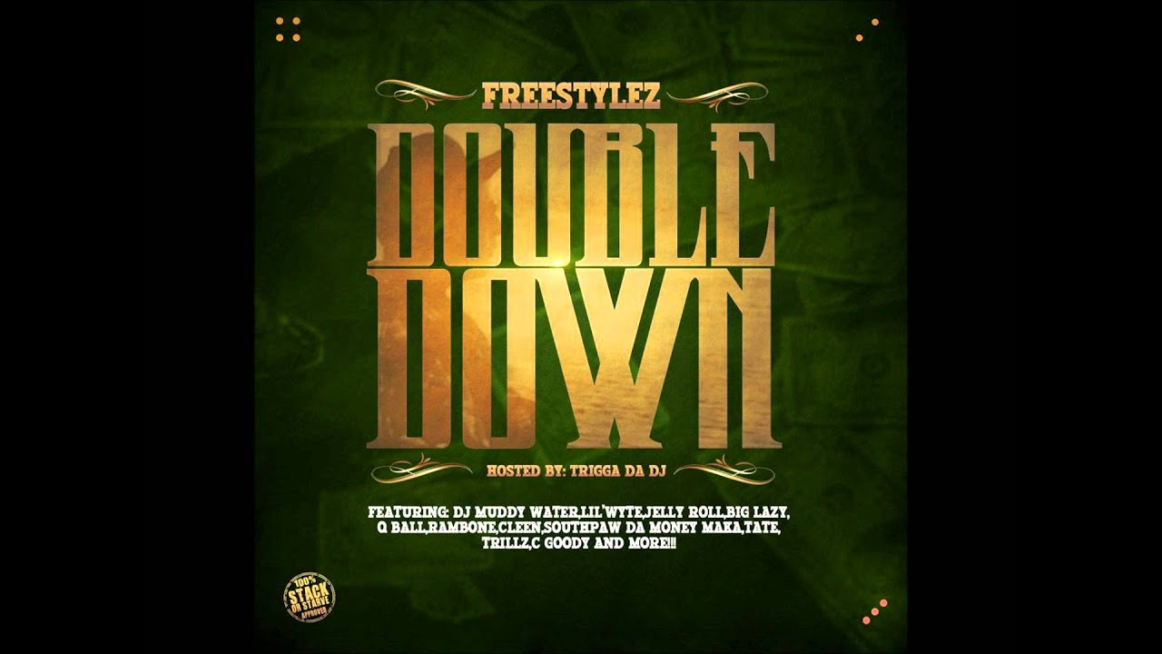 Freestylez - Double Down (Feat Dj Muddy Water & LilWyte)