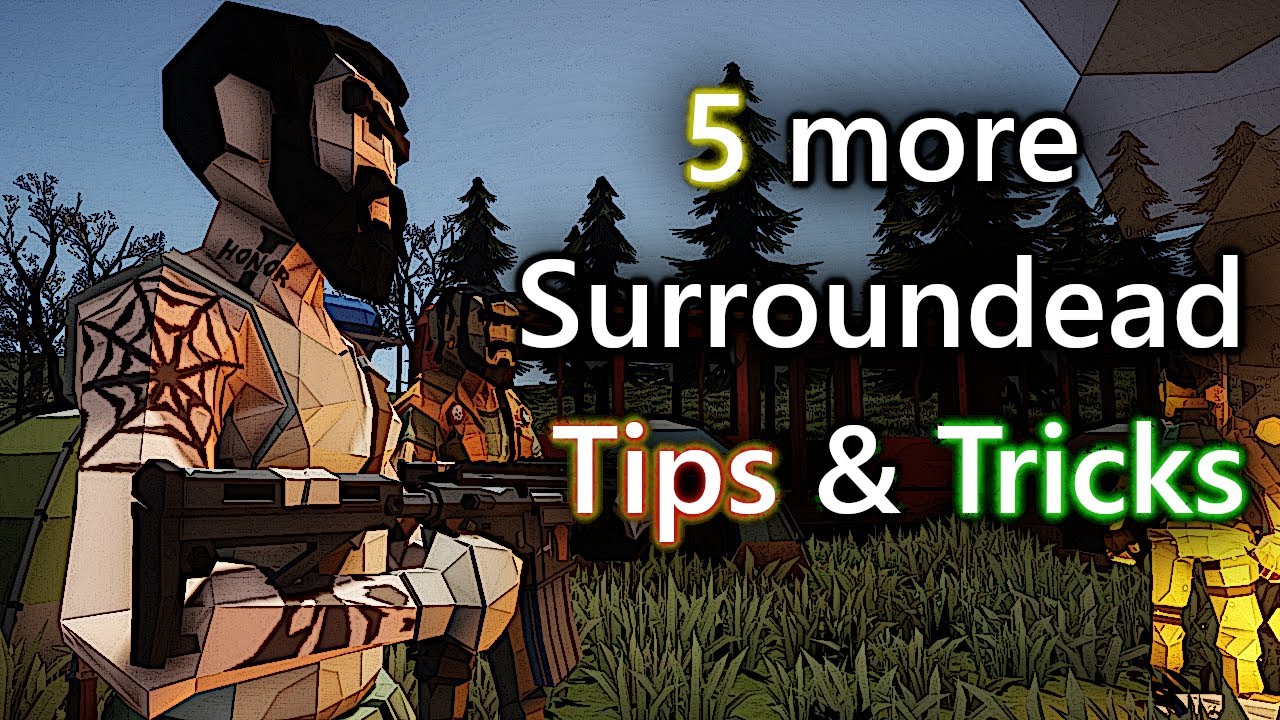 SurroundDead 5 more Tips an Tricks