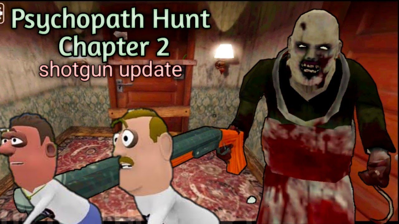 Psychopath Hunt Chapter 2 ; New Update Uesing Shotgun Gameplay || Guptaji Or Mishraji ||