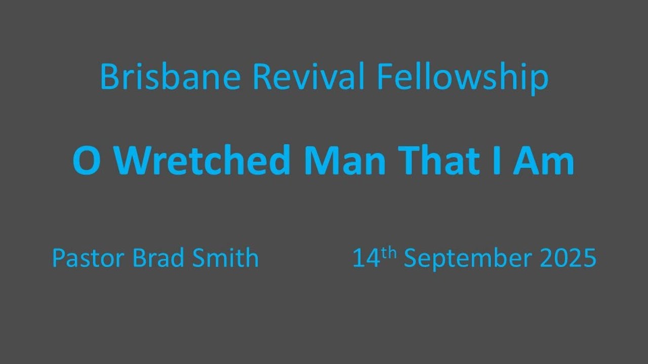 O Wretched Man That I Am