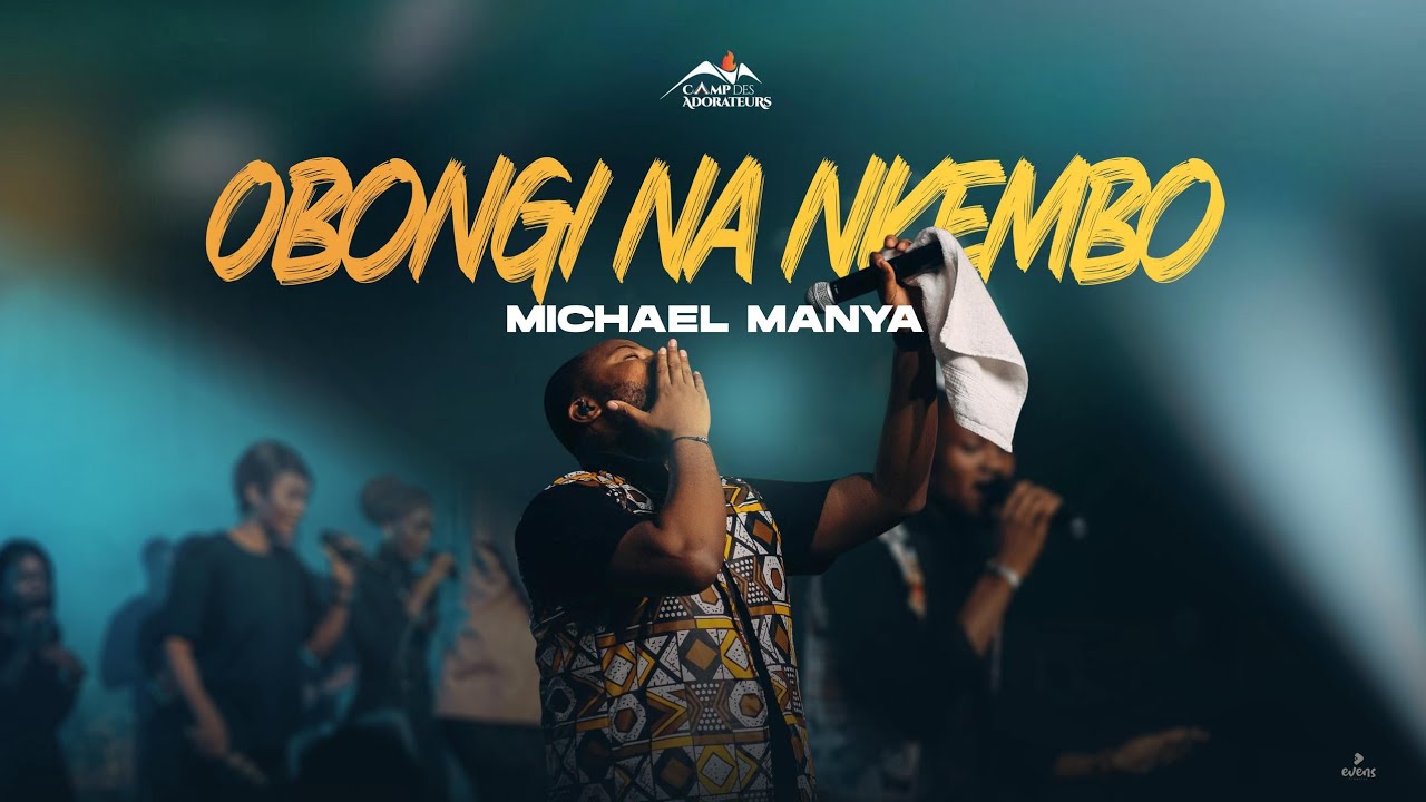 O BONGI NA KEMBO -Michael Manya [ Camp des adorateurs 4 ] 5 ème titres