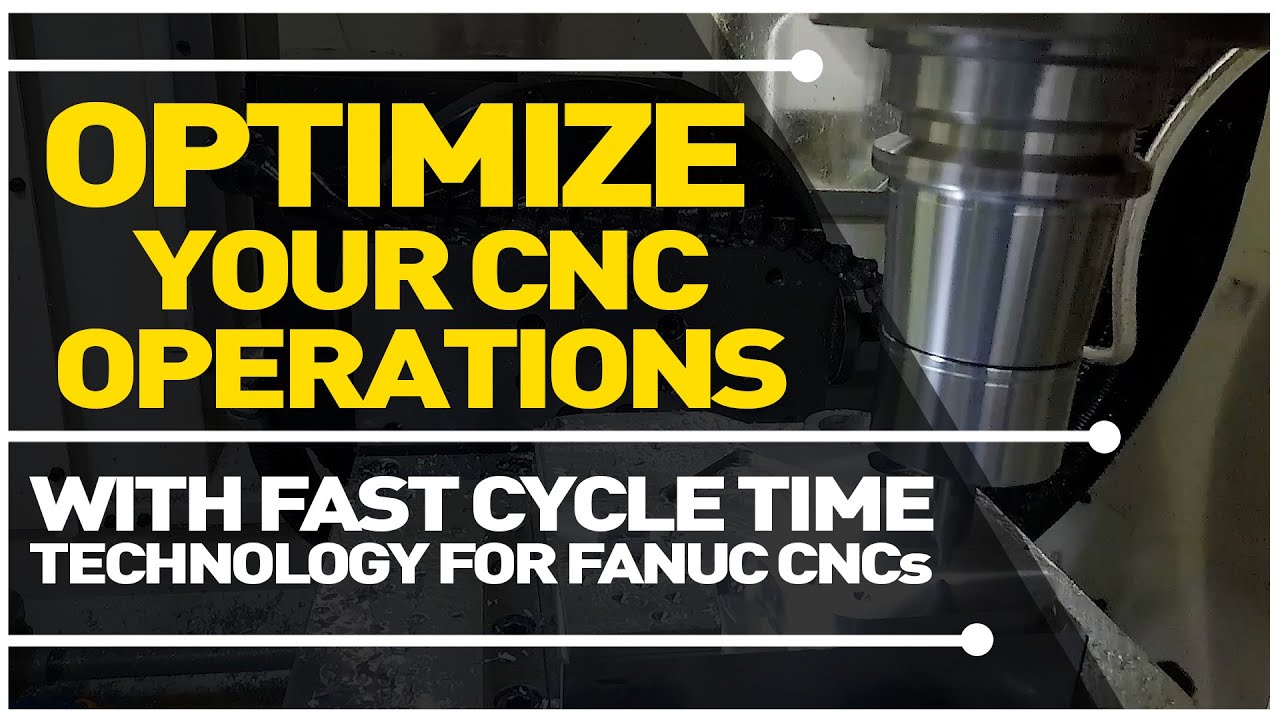Optimize Your CNC Machining with FANUC&rsquo;s Fast Cycle Time Technology