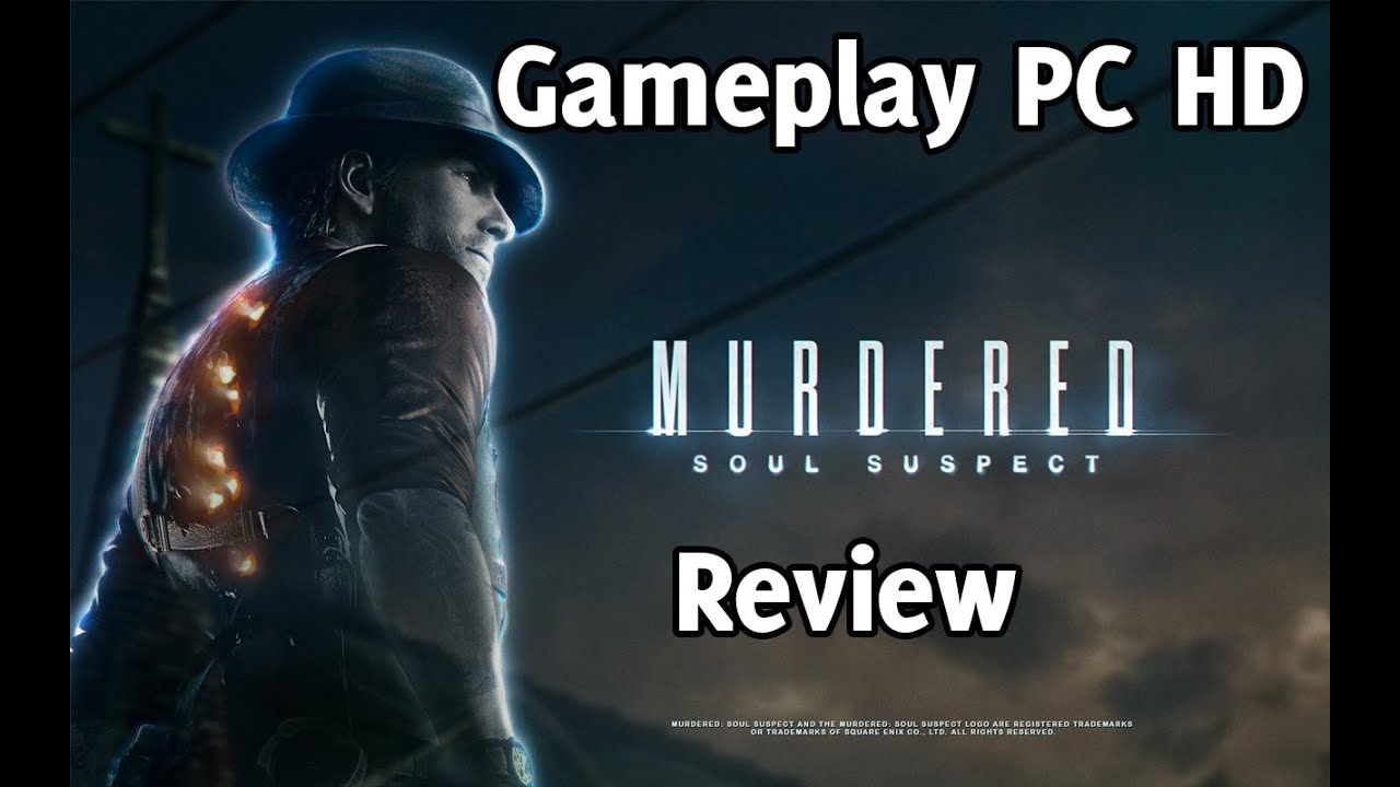 Murdered Soul Suspect - Gameplay HD PC [REVIEW]