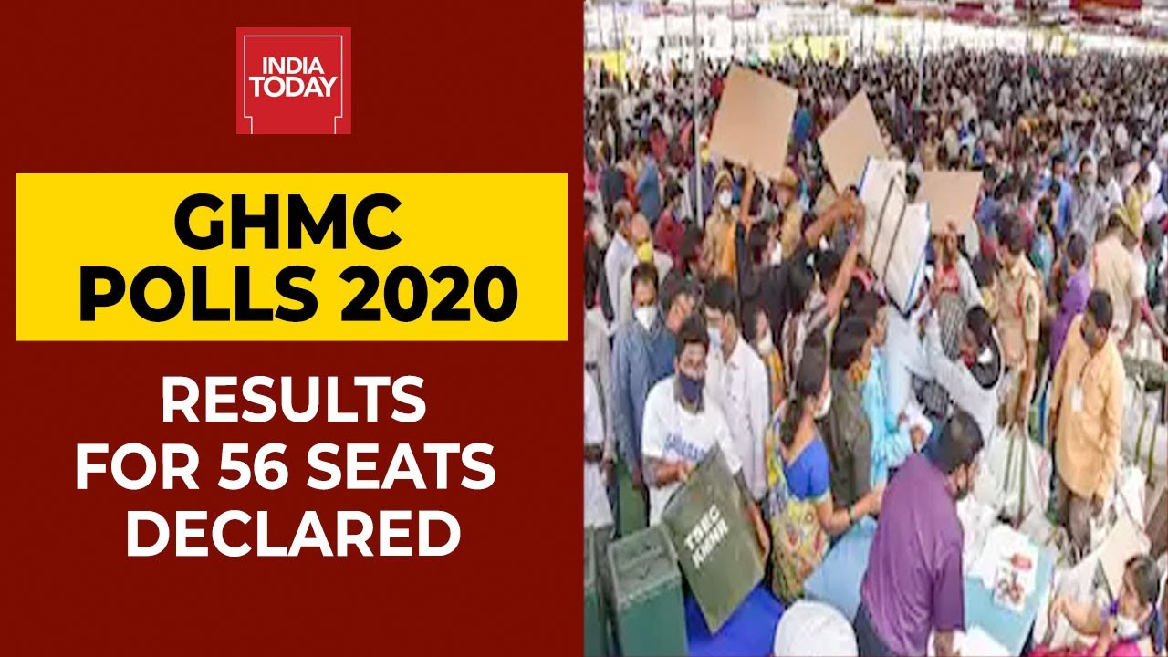GHMC Election Results 2020: Results For 56 Seats Declared | Breaking News | India Today