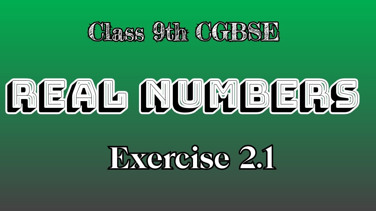 Real Numbers class 9th CGBSE, solved Exercise 2.1