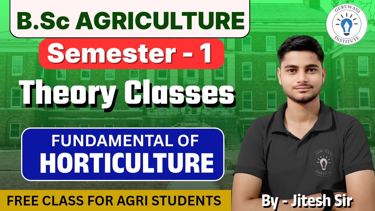 BSc Agriculture Semester 1 | Fundamentals of Horticulture Full Guide & Theory Class | by Jitesh sir