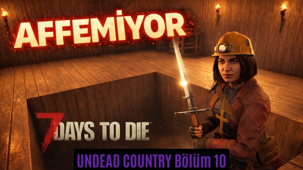 Seviye Arttıkça Cehennem Başlıyor | 7 Days to Die v2.5 Undead Country MOD Bölüm 10