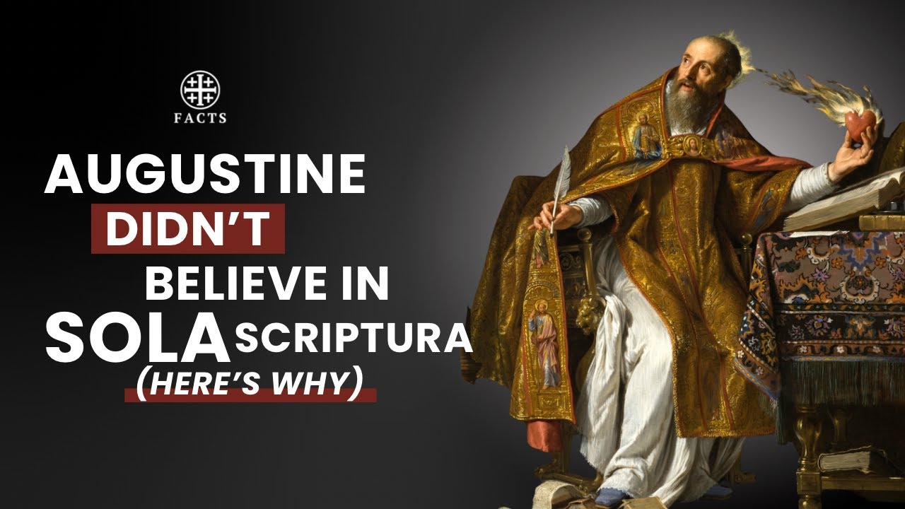 Augustine Didn’t Believe in Sola Scriptura (Here’s Why)