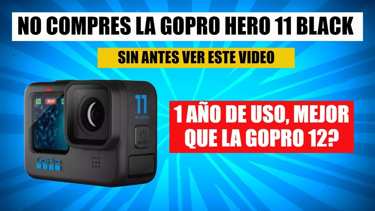 GOPRO HERO 11 BLACK análisis tras un año de uso, vale la pena cambiarla a la GOPRO HERO 12 BLACK?