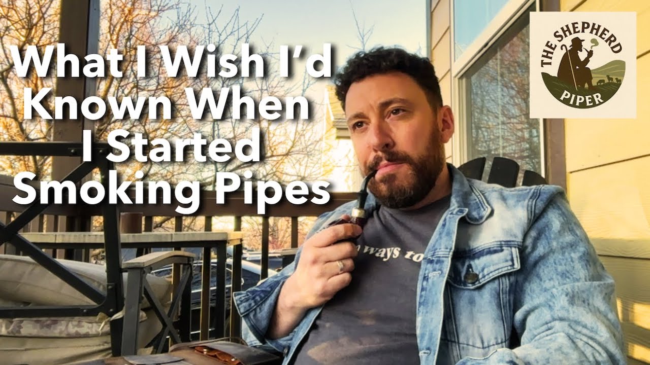 What I Wish I'd Known When I Started Smoking Pipes