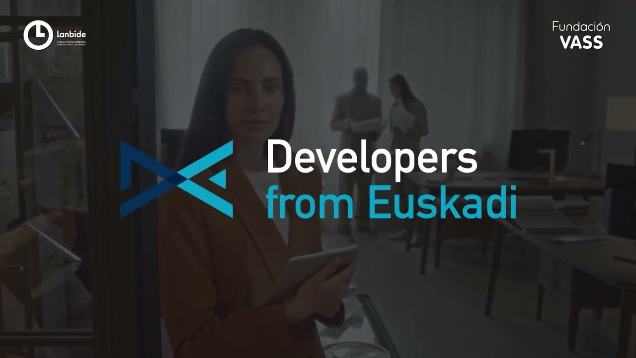 DEVELOPERS FROM EUSKADI - Lanbide y Fundación VASS