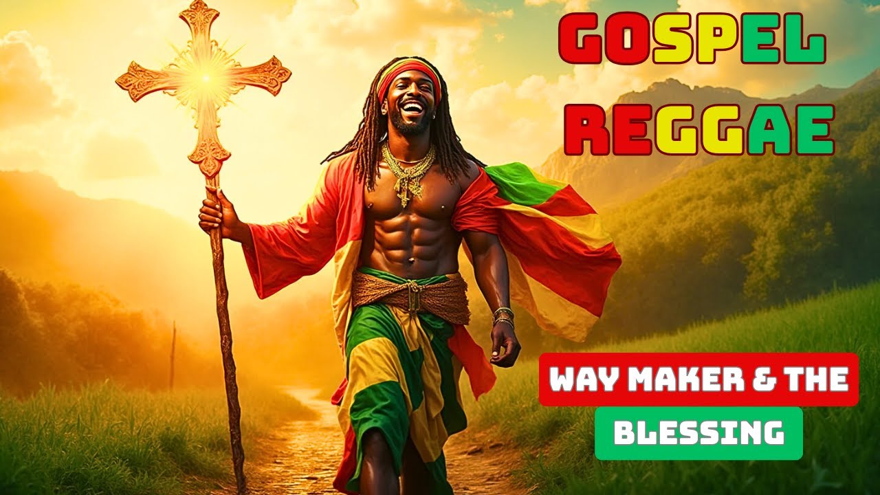 Way Maker & The Blessing &ndash; Top Gospel Reggae Worship Songs 2025