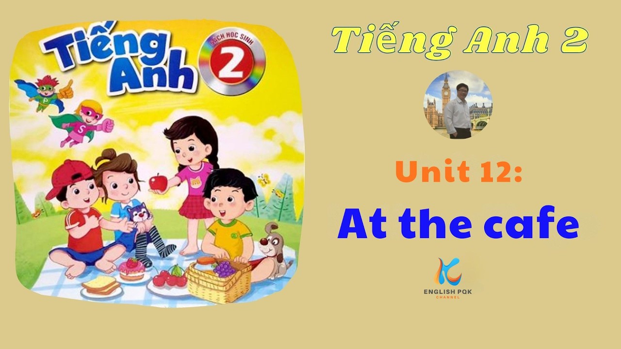 Unit 12  At the cafe Tiếng Anh lớp 2 (Global success) #englishpqk #pqkenglish