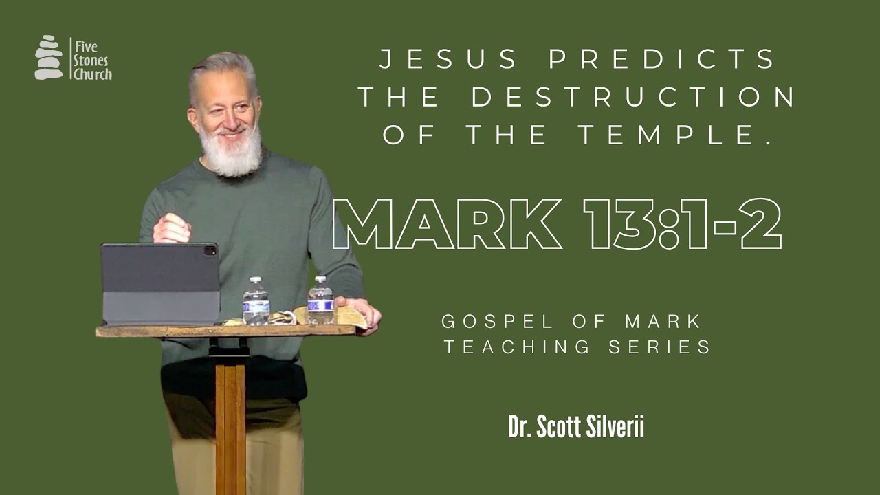 Gospel of Mark Teaching Series | Mark 13:1-2 - Jesus Predicts the Destruction of the Temple.