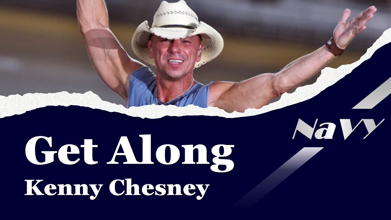 【Lyrics / 和訳】 Get Along - Kenny Chesney