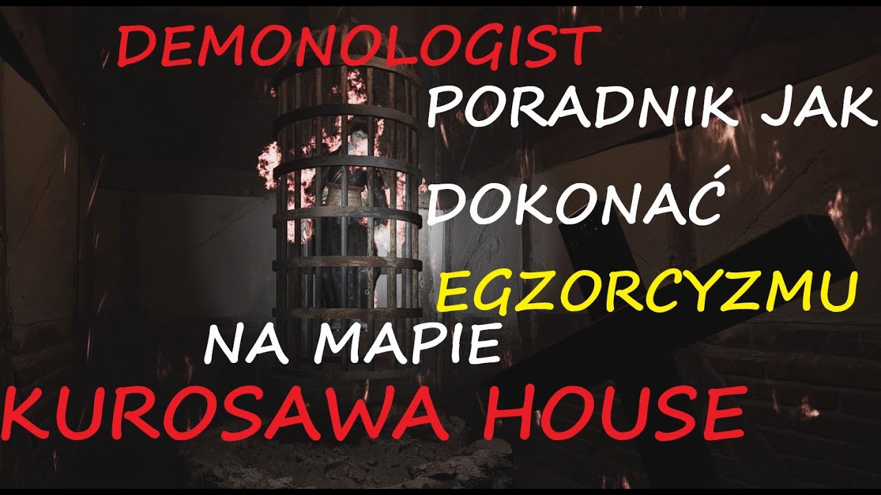 DEMONOLOGIST Egzorcyzm na mapie KUROSAWA HOUSE Poradnik PL. Exorcism on Kurosawa house map.
