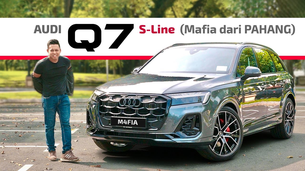 Audi Q7 S-Line Quattro (CKD): Ayahanda Suka, Sesuai bawa 4 Isteri