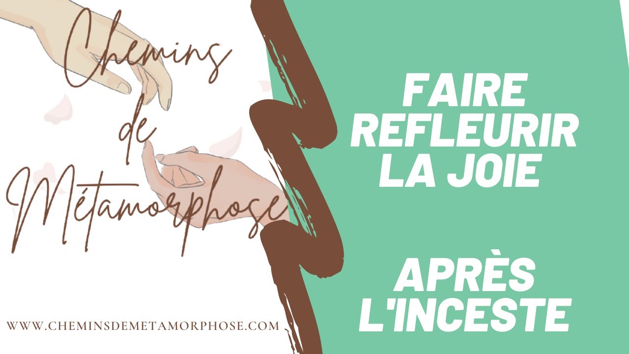 🤗 Faire refleurir la joie après avoir vécu l'inceste et les abus sexuel 🤗