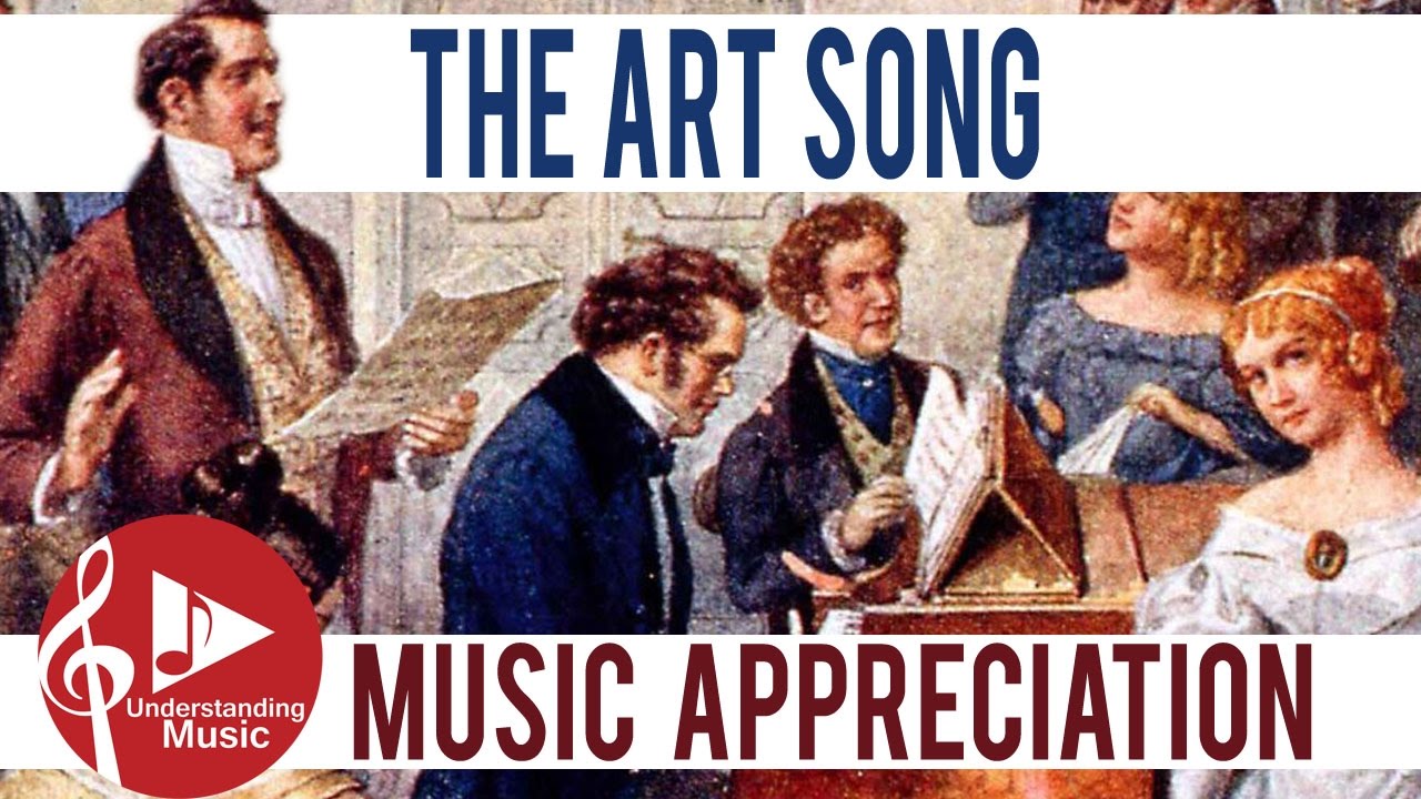 Music Appreciation - The Art Song