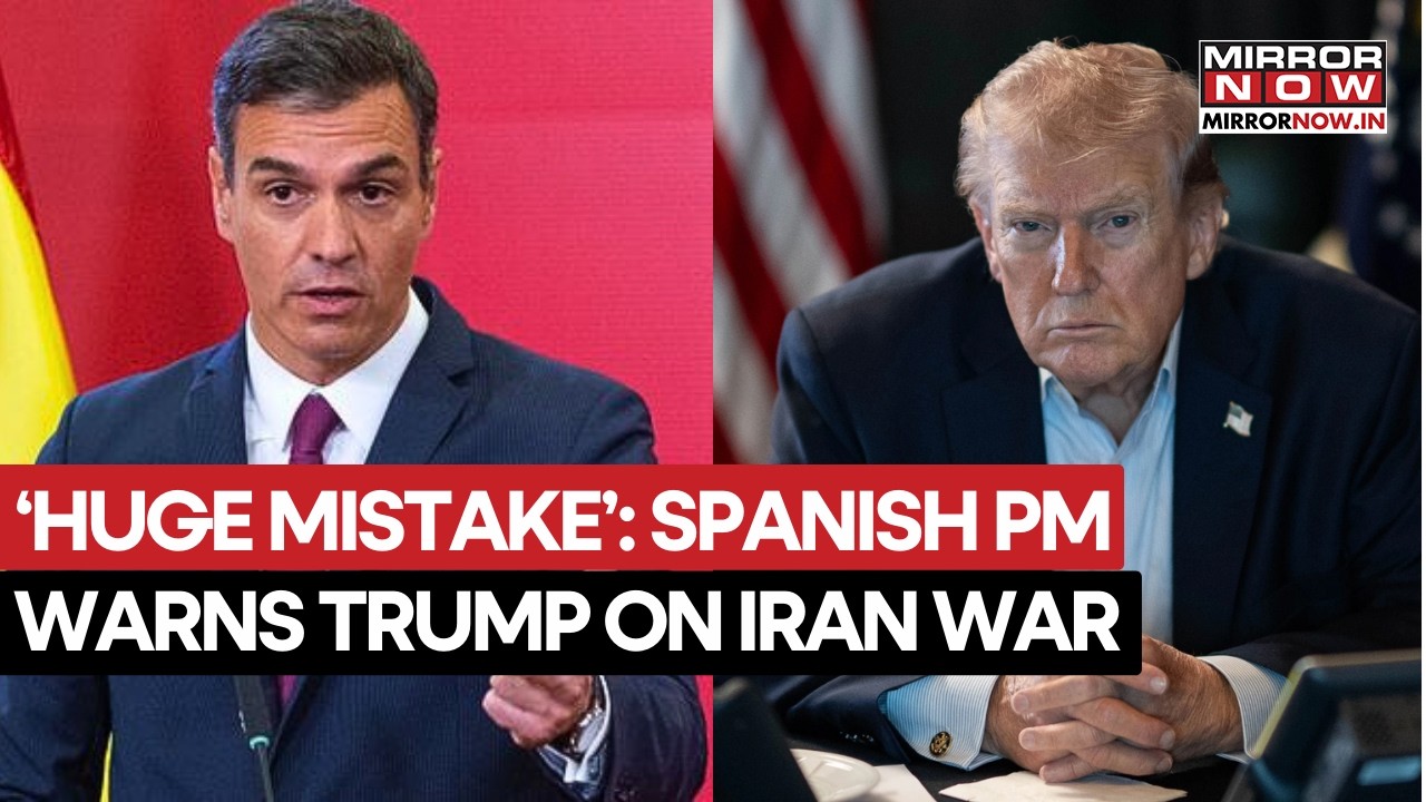 Spain’s PM Pedro Sanchez Slams Trump’s Iran War as ‘Extraordinary Mistake’, Warns of Global Fallout