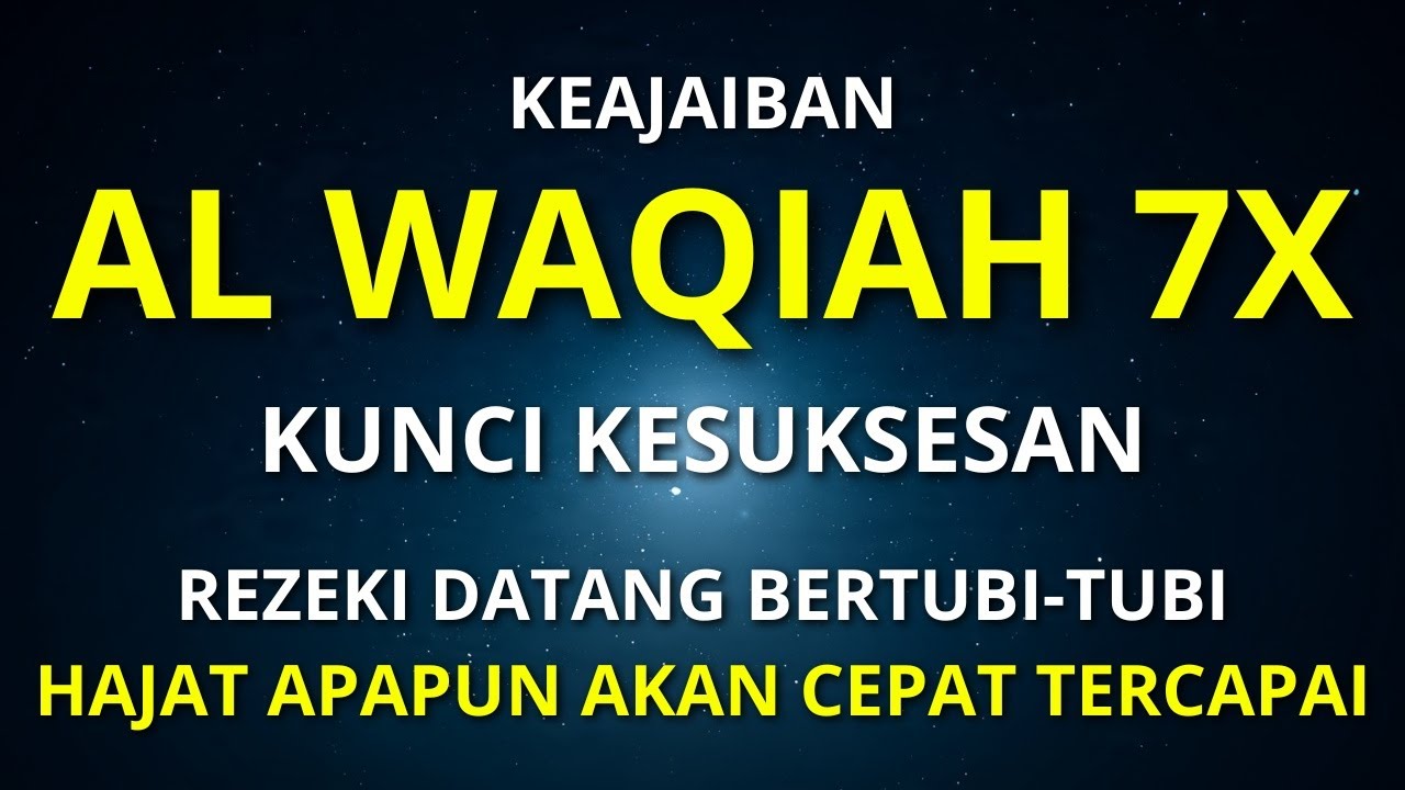 Surat Al WAQIAH 7x, dengarkan hutang lunas, Rezeki datang dari berbagai arah, Bacaan Al Quran Merdu