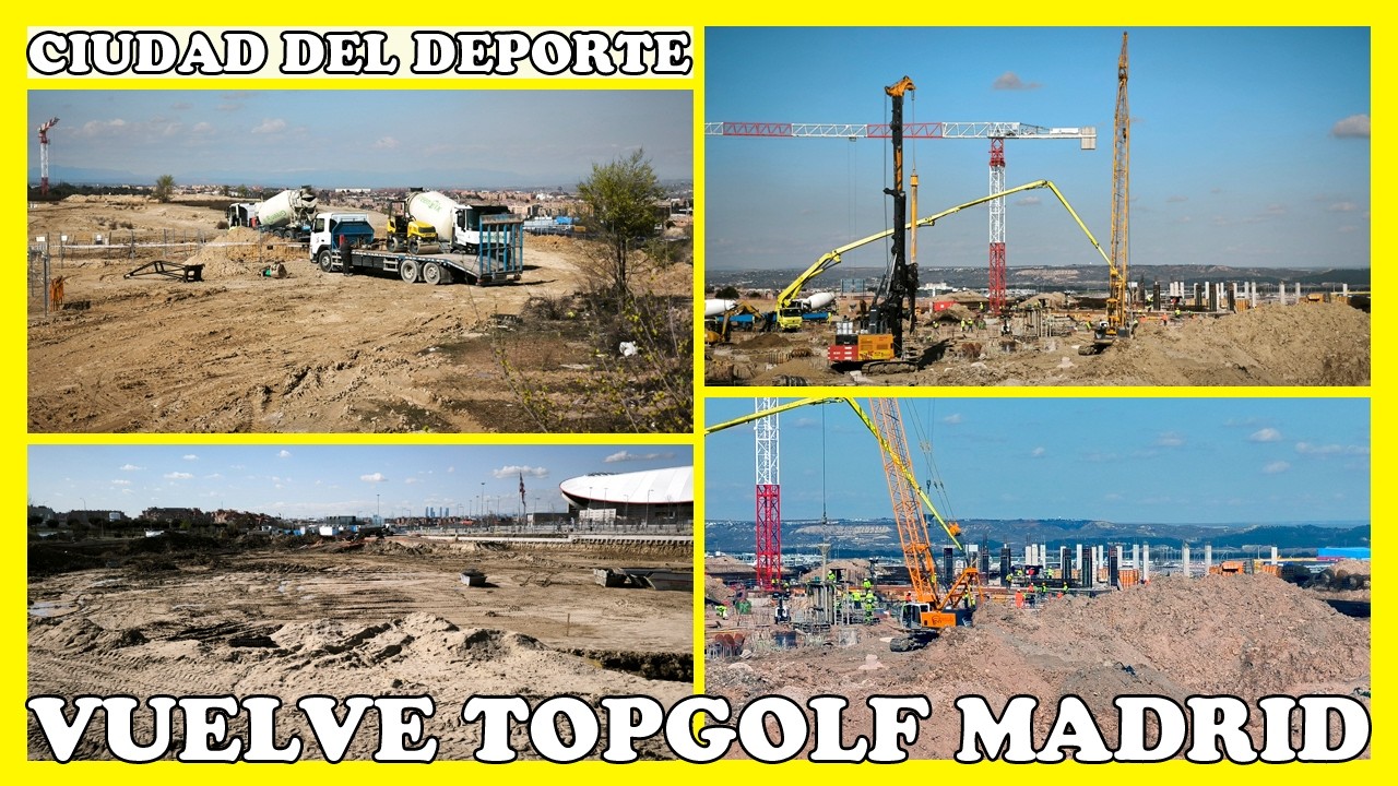 🚧 CIUDAD DEL DEPORTE: VUELVEN LAS OBRAS A TOPGOLF MADRID | 13 MARZO 2026 🚧