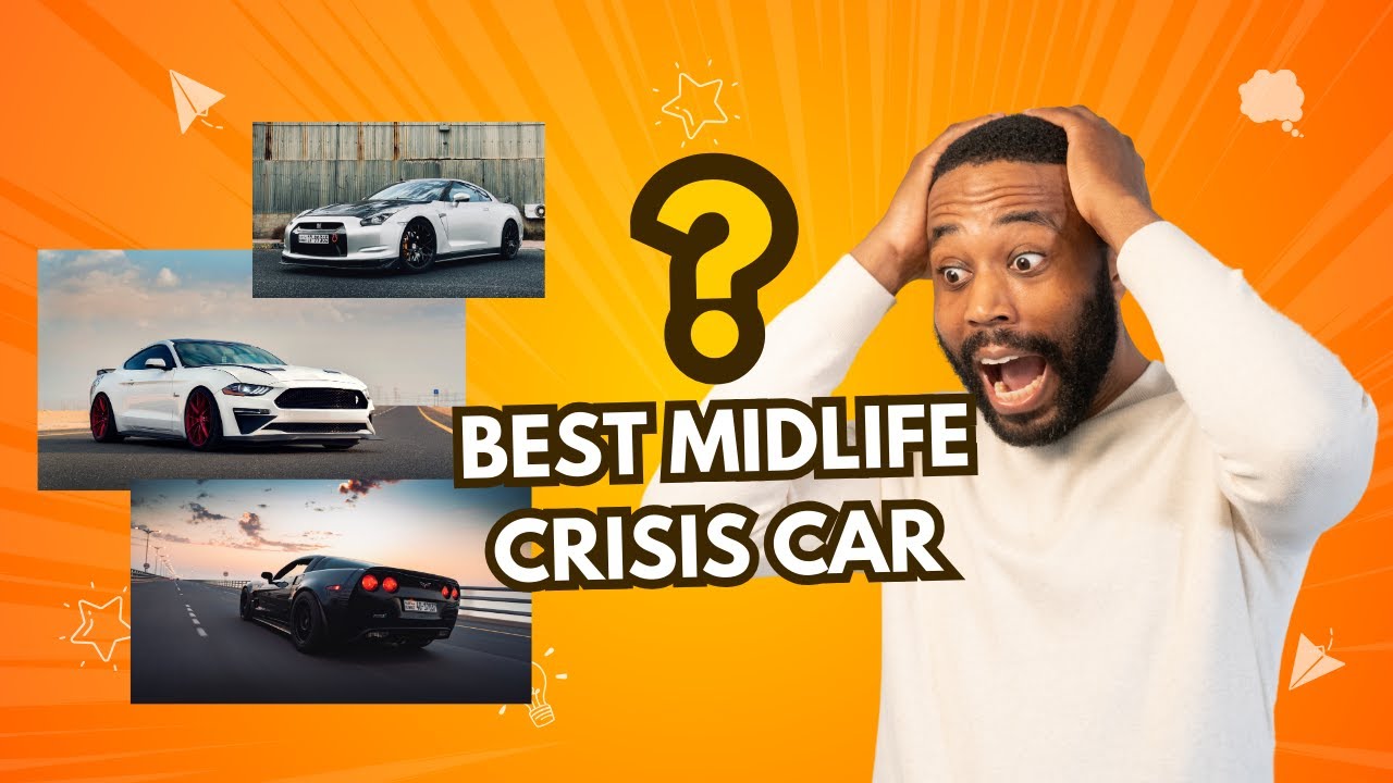 Ready for a Midlife Revolution? Top 5 Cars to Invigorate your Midlife Routine.