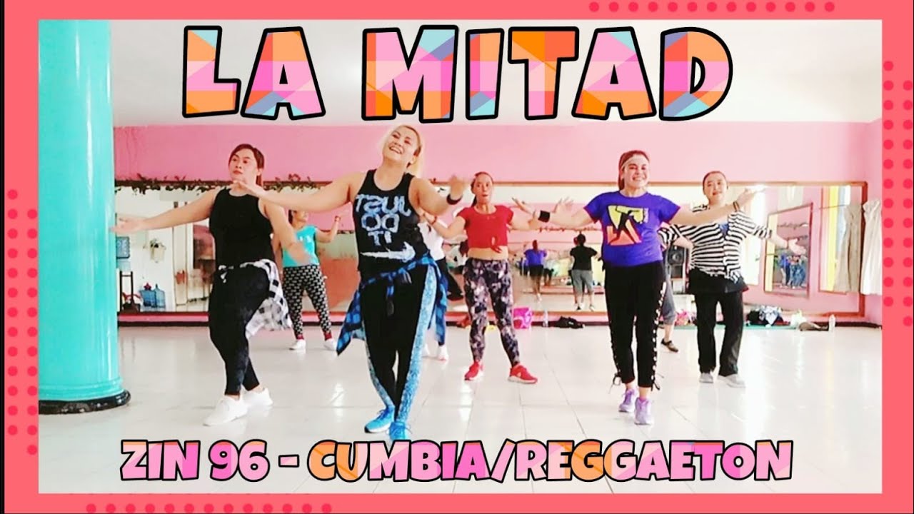 ZUMBA CLASS - LA MITAD | ZIN 96 - CUMBIA / REGGAETON | Zumba Choreography #zumba #zin96 #lamitad