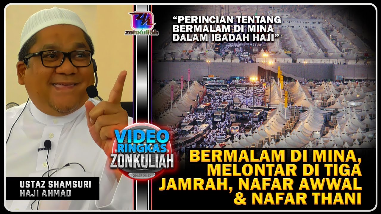 PANDUAN HAJI : Bermalam Di Mina, Melontar Di Tiga Jamrah Dan Nafar Awwal - Ustaz Shamsuri Ahmad