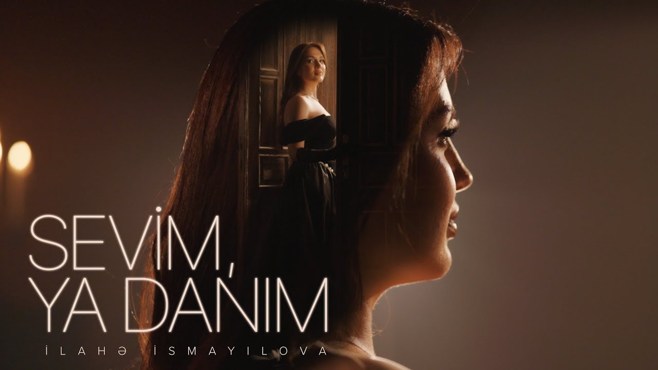 İlahə İsmayılova – Sevim, Ya Danım (Rəsmi Musiqi Videosu)