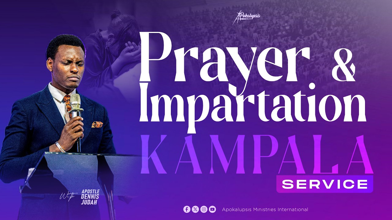 PRAYER AND IMPARTATION SERVICE WITH APOSTLE DENNIS JUDAH
