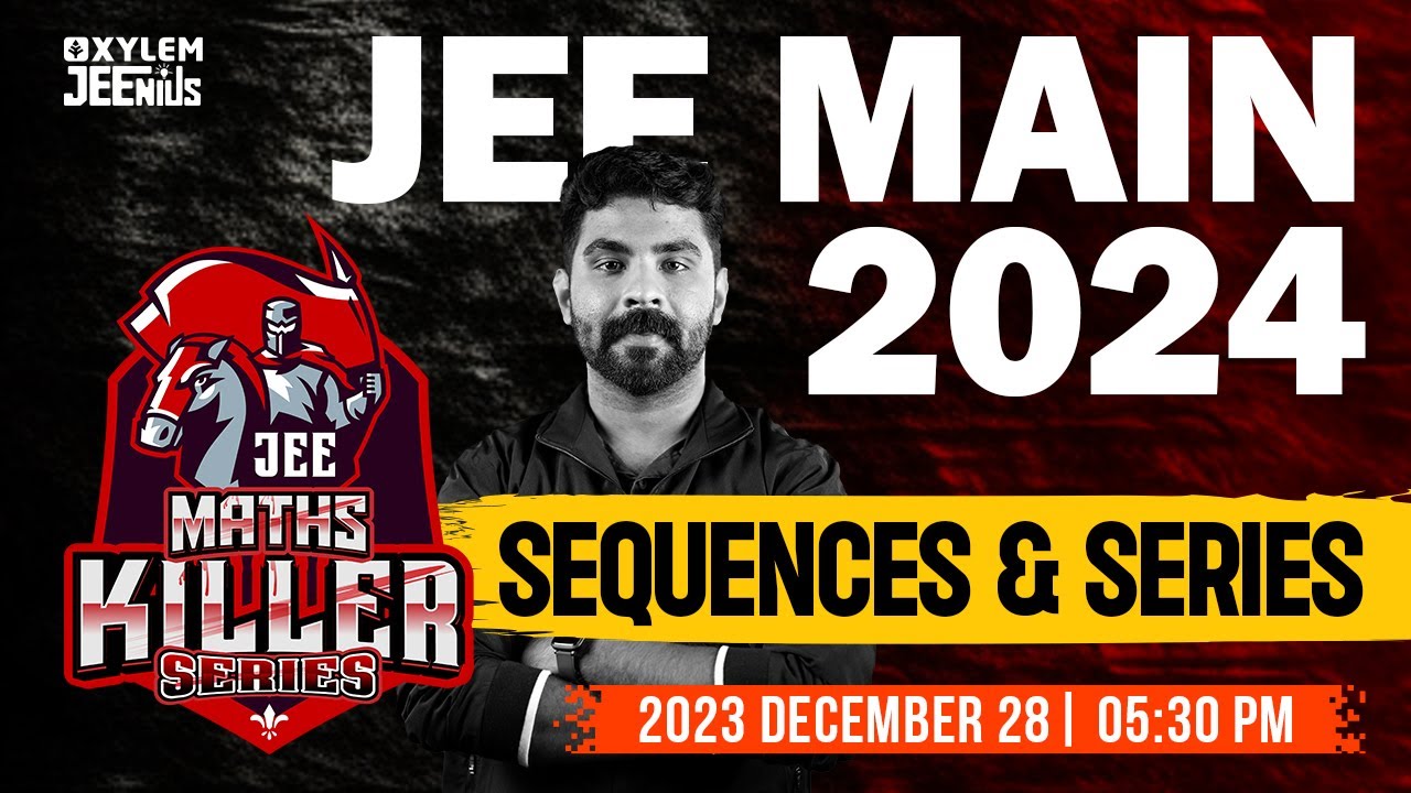 JEE Main 2024 | Maths Killer Series | Sequences & Series | Xylem JEEnius