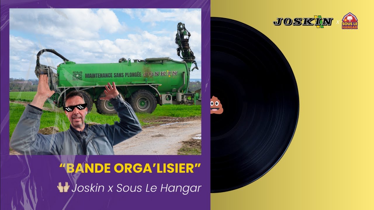 BANDE ORGA’LISIER 💩 Sous Le Hangar feat Joskin