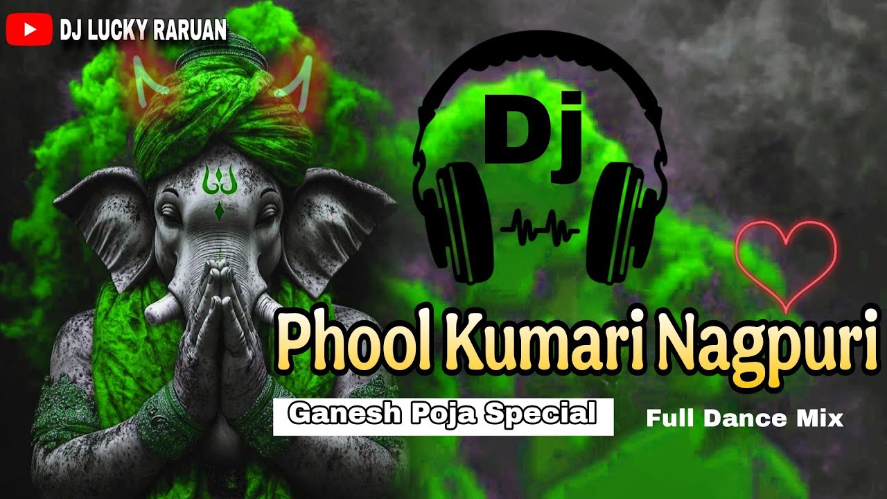 Phool Kumari Nagpuri Song || Ganesh Poja Special Full Matal Dance Mix | Dj Lucky And Dj Kanha Raruan
