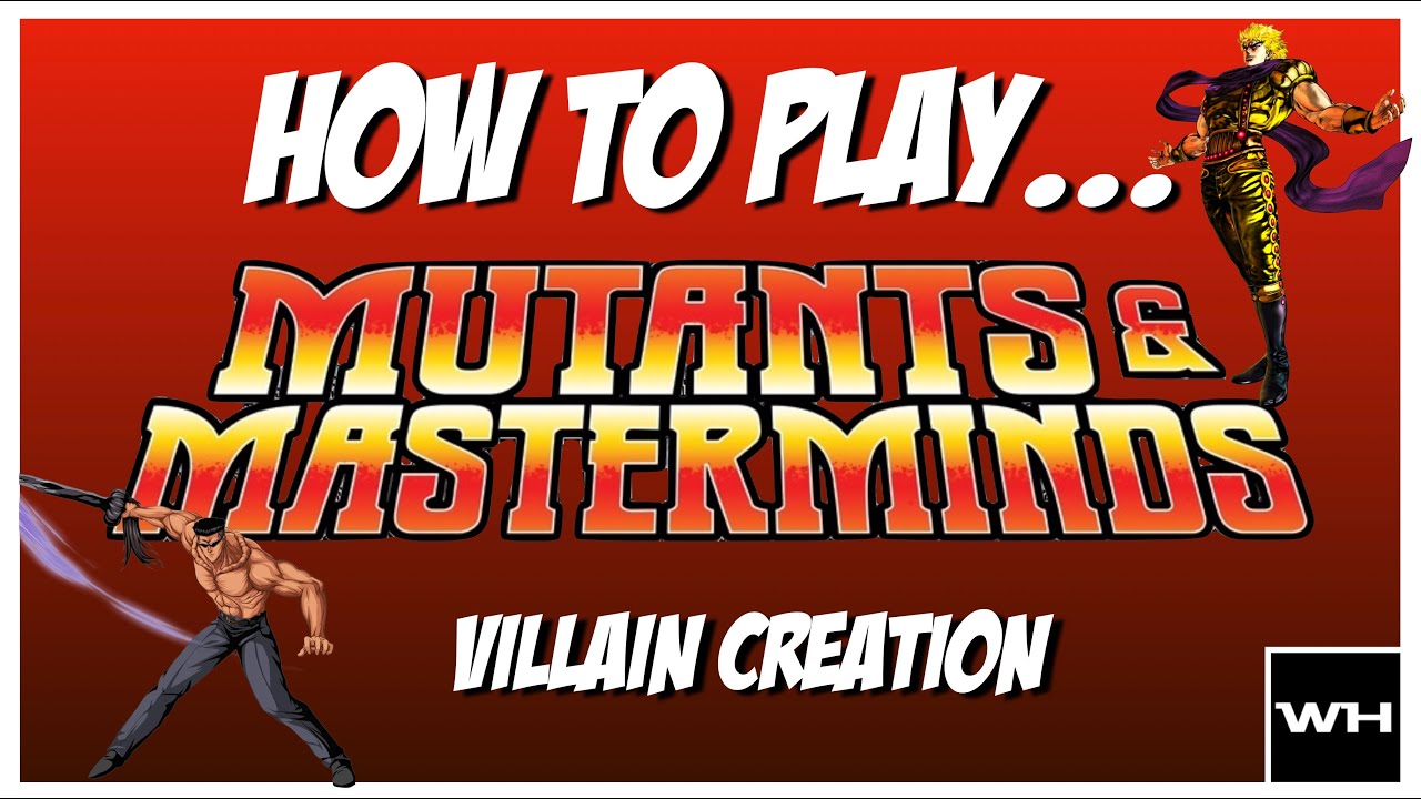How to Play Mutants & Masterminds - Villain Creation